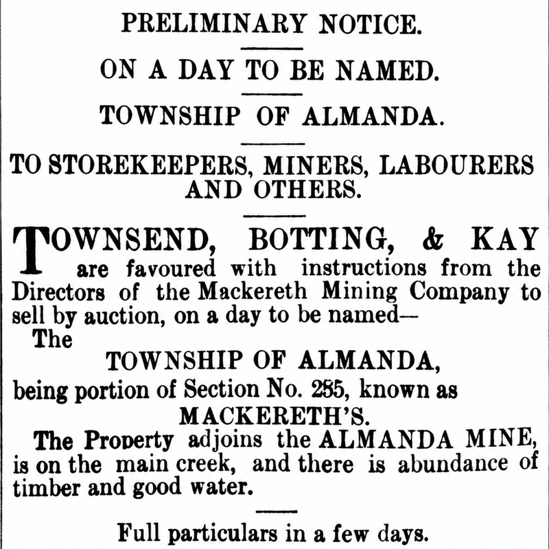 Typeset newspaper advertisement headed PRELIMINARY NOTICE ON A DAY TO BE NAMED TOWNSHIP OF ALMANDA in large capitals, followed by body text addressed to storekeepers miners labourers and others, announcing that Townsend Botting and Kay are instructed by the Mackereth Mining Company to sell by auction the Township of Almanda, being portion of Section No. 285 known as Mackereth